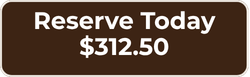 Reserve Today ($312.50 Today) – Standard Rate