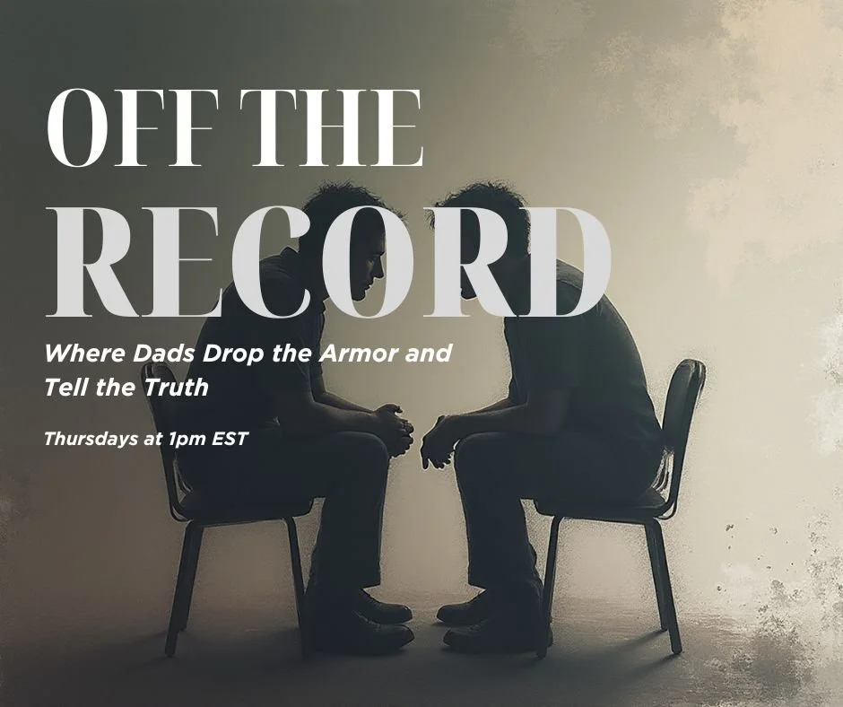 Off the Record — Where Dads Drop the Armor and Tell the Truth
