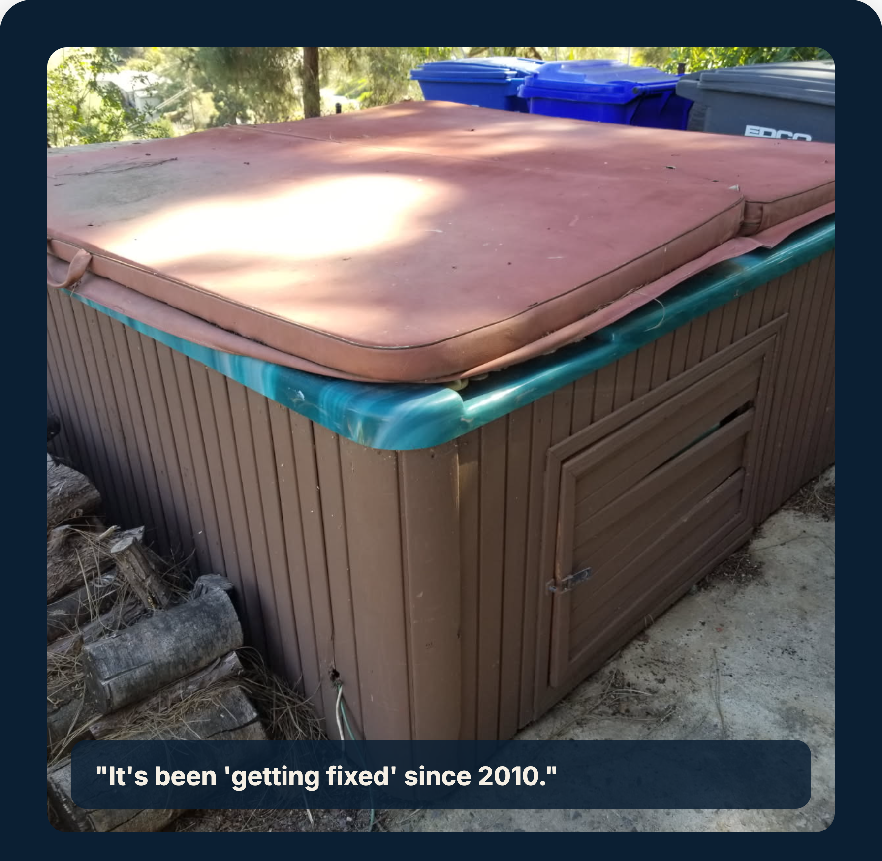 Old hot tub sitting unused. True North Hauling will remove it fast