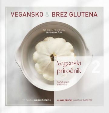 Book cover of Veganski priročnik 2 — Vegansko & brez glutena.