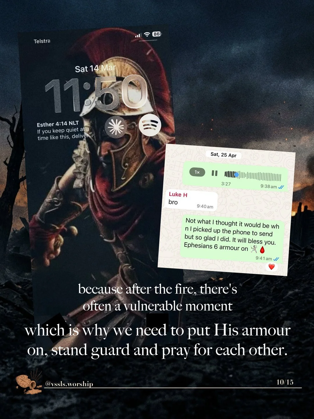 A phone lock screen with a warrior illustration beside a message screenshot ending “Ephesians 6 armour on”. Text: because after the fire, there’s often a vulnerable moment which is why we need to put His armour on, stand guard and pray for each other.