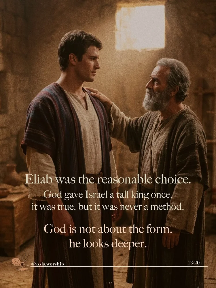 Eliab was the reasonable choice. God gave Israel a tall king once. it was true. it was never a method. God is not about the form. he looks deeper.