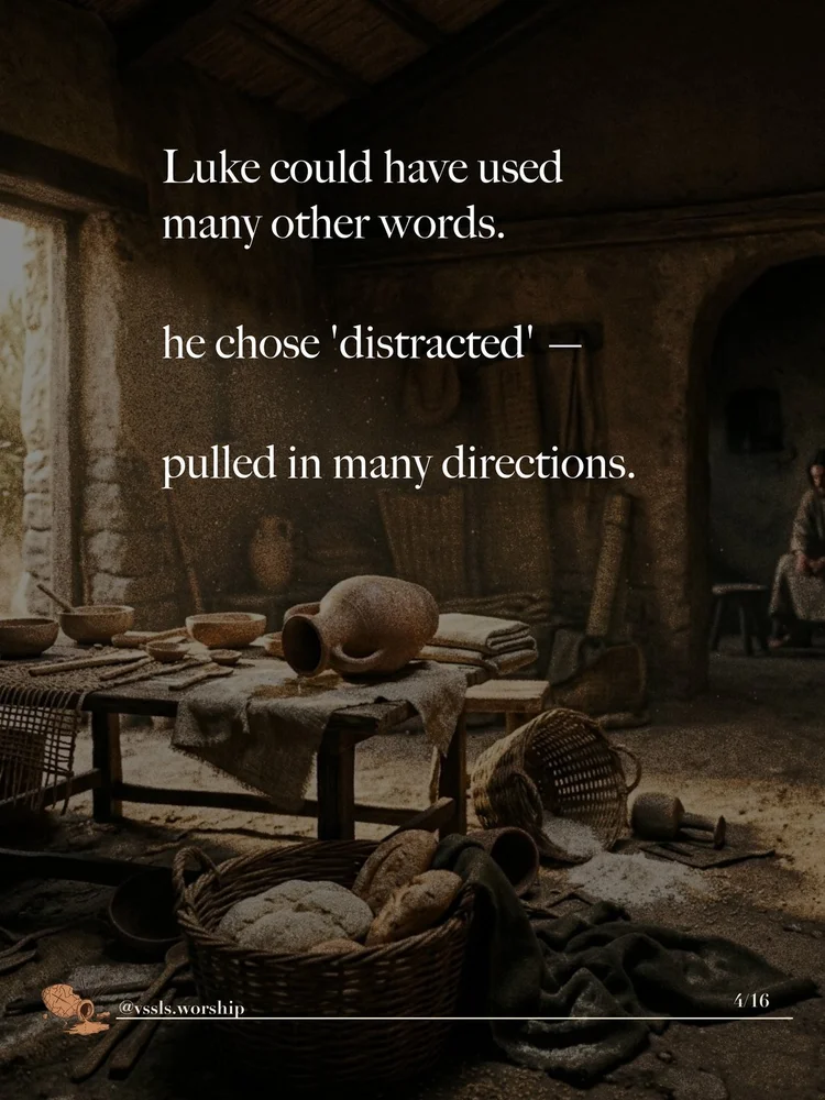 Luke could have used many other words. he chose ‘distracted’ — pulled in many directions.