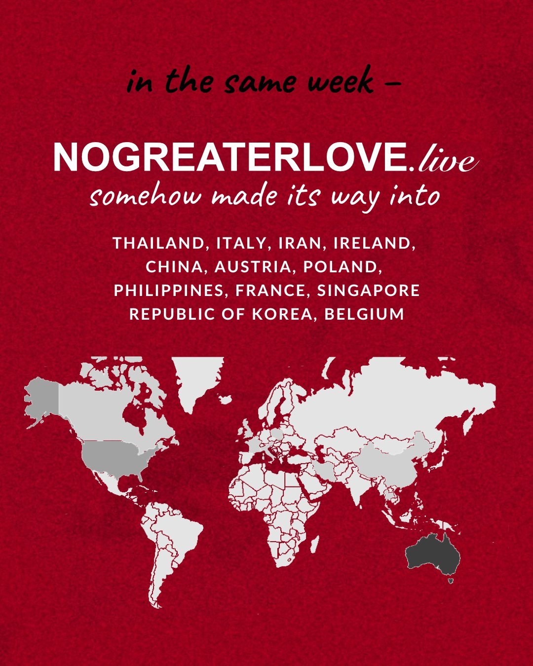in the same week — NOGREATERLOVE.live somehow made its way into Thailand, Italy, Iran, Ireland, China, Austria, Poland, Philippines, France, Singapore, Republic of Korea, Belgium