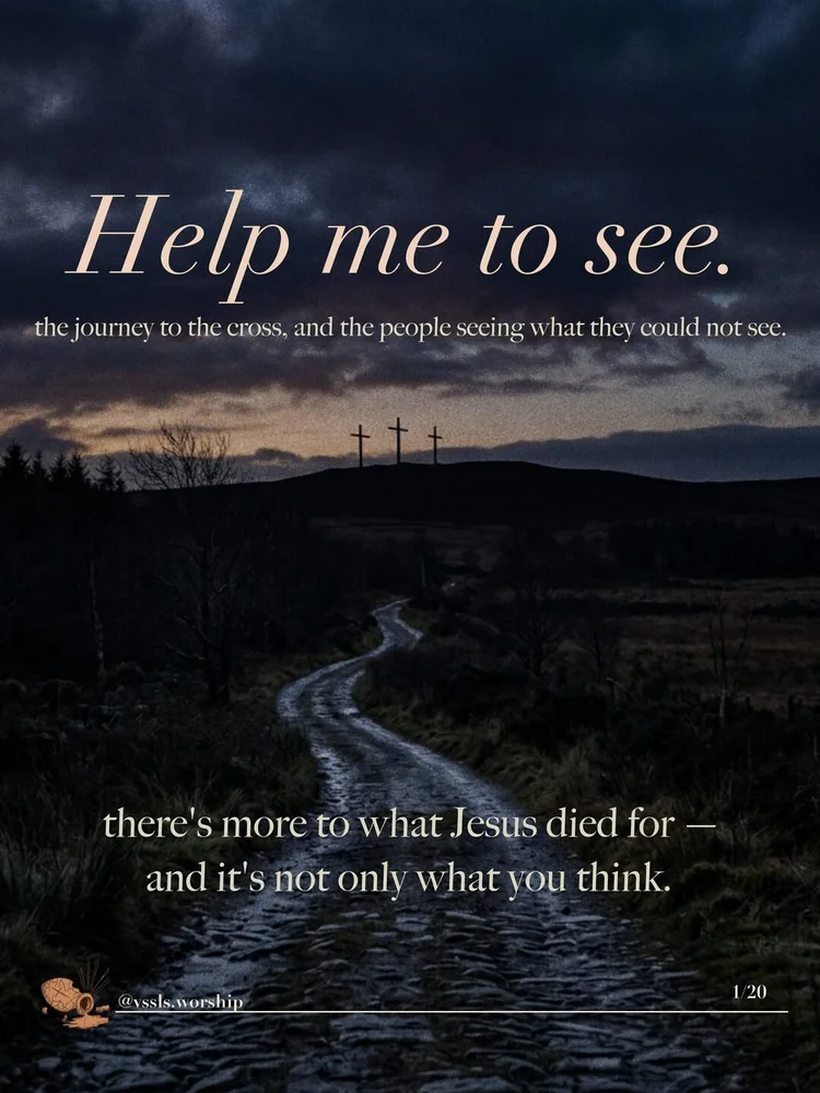 A wet stone path winding uphill at dusk toward three crosses on the horizon. Text: "Help me to see" the journey to the cross, and the people seeing what they could not see. there's more to what Jesus died for — it's not only what you think.