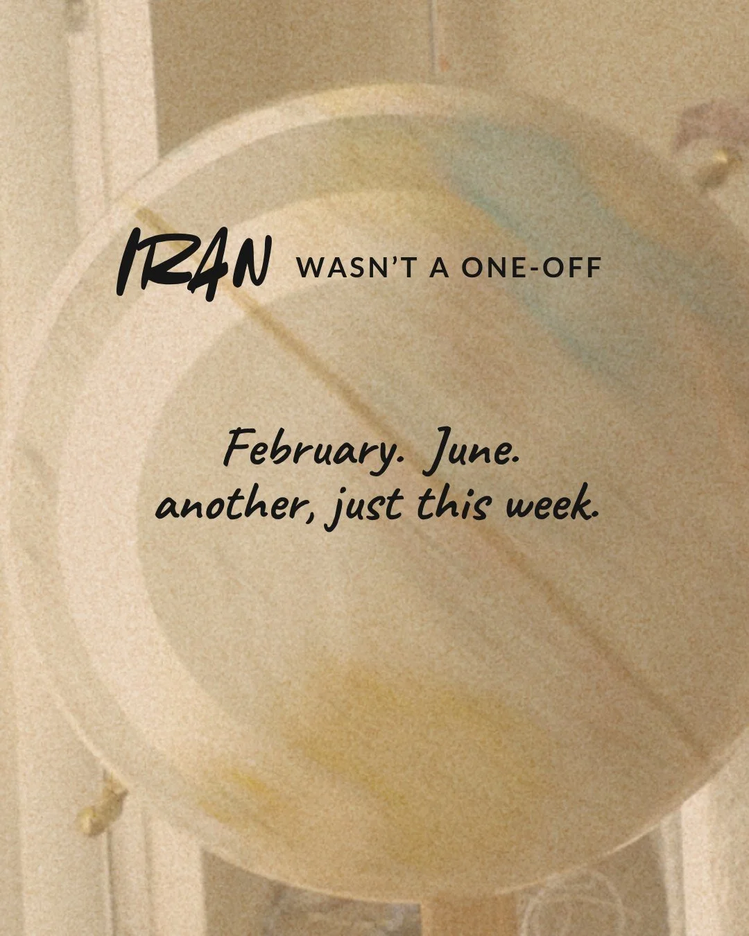 Iran wasn’t a one-off. February. June. another, just this week.
