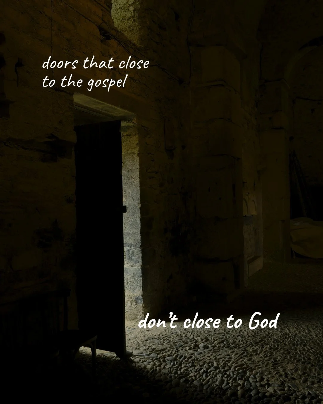 doors that close to the gospel don’t close to God
