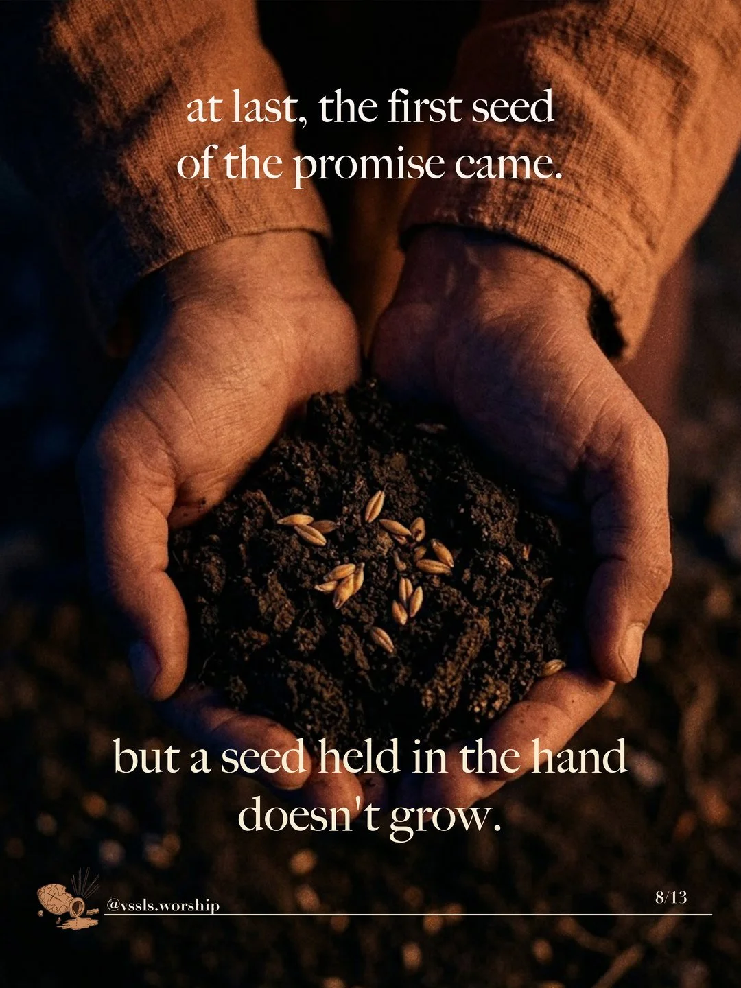 Cupped hands holding dark soil with a few seeds. Text: at last, the first seed of the promise came. but a seed held in the hand doesn’t grow.