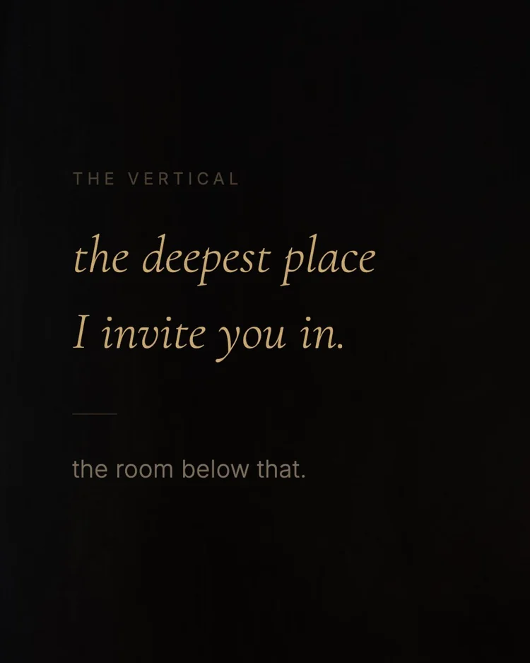 the vertical the deepest place I invite you in. the room below that.
