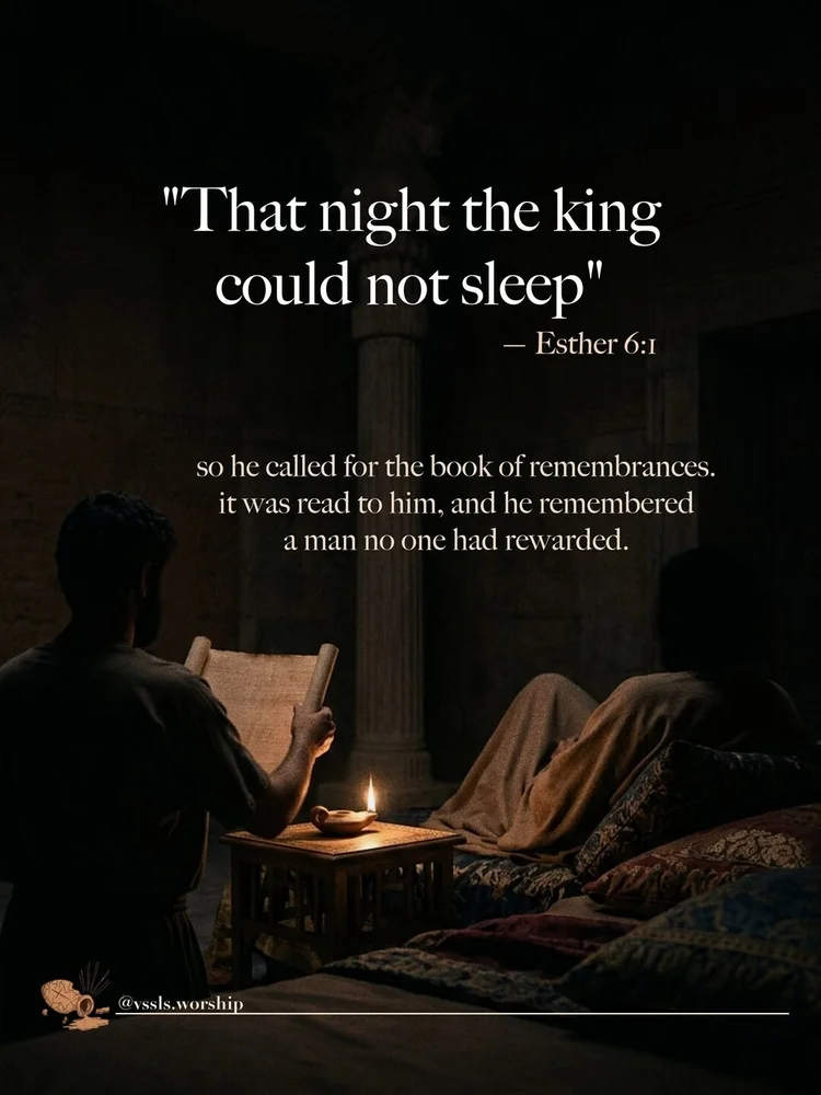 "That night the king could not sleep" — Esther 6:1 so he called for the book of remembrances. it was read to him, and he remembered a man no one had rewarded.