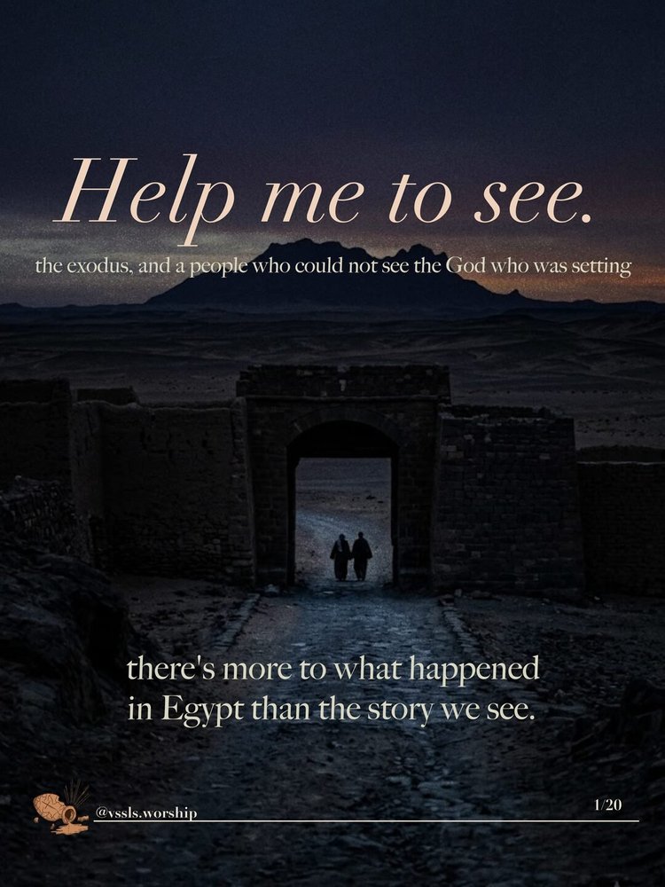 Two figures walking out through a stone gateway at dusk, mountains beyond. Text: Help me to see. the exodus, and a people who could not see the God who was setting them free. there's more to what happened in Egypt than the story we see.
