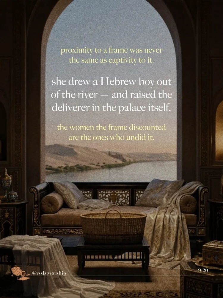 proximity to a frame was never the same as captivity to it. she drew a Hebrew boy out of the river — and raised the deliverer in the palace itself. the women the frame discounted are the ones who undid it.