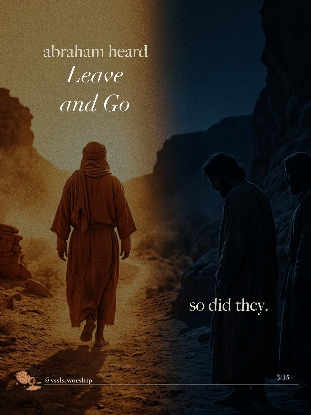 A robed man walking a sunlit path while other men stand in shadow. Text: abraham heard Leave and Go so did they.