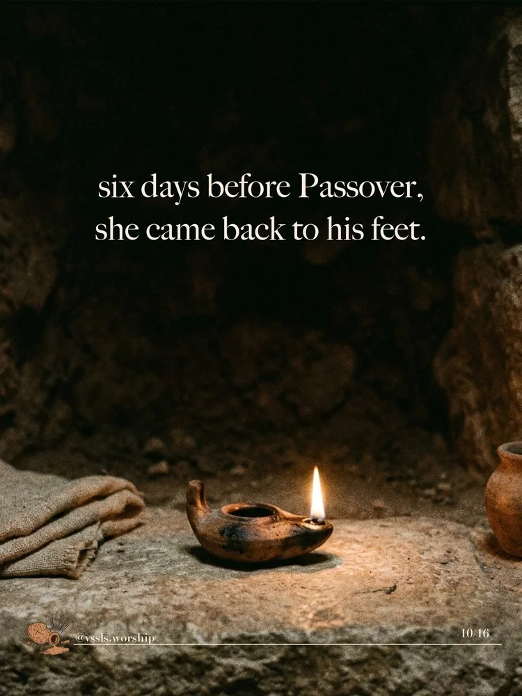 six days before Passover, she came back to his feet.