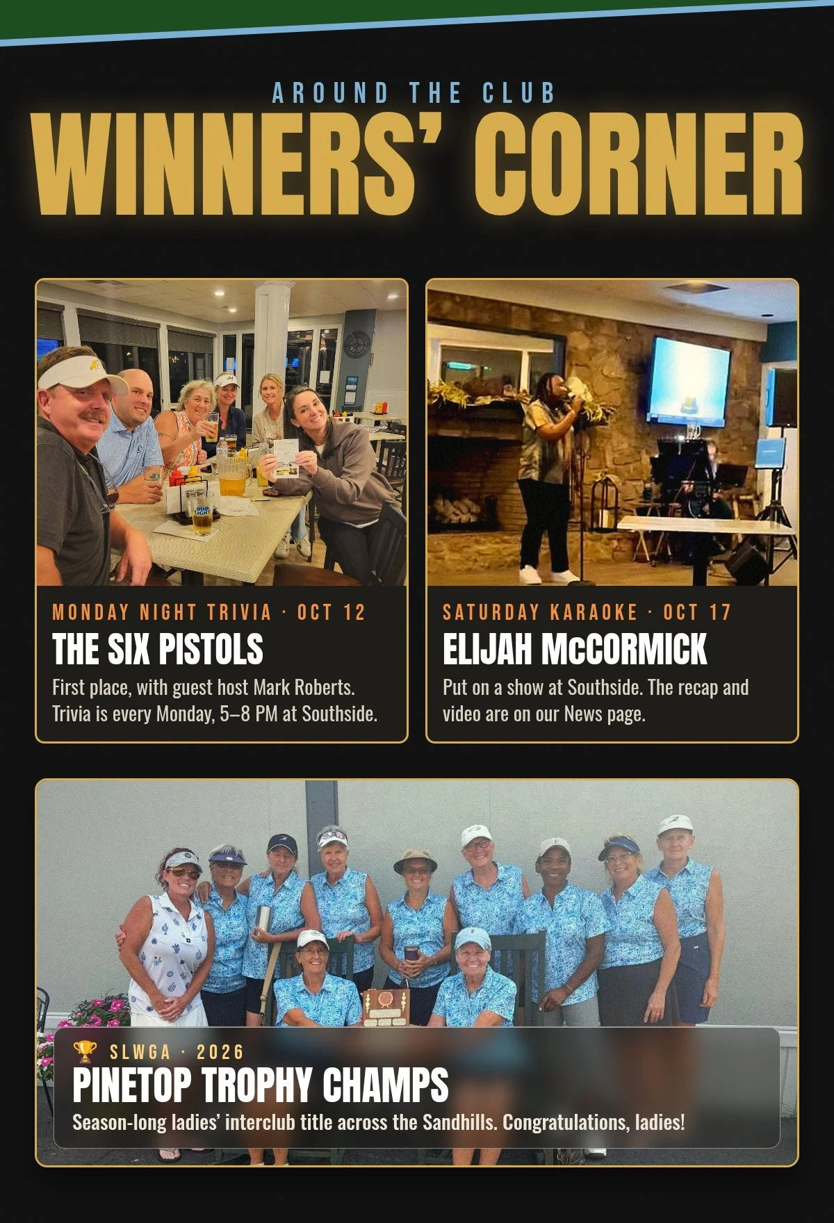 Winners' Corner: The Six Pistols won Monday Night Trivia on October 12; Elijah McCormick at Saturday karaoke on October 17; SLWGA won the 2026 Pinetop Trophy (team photo).