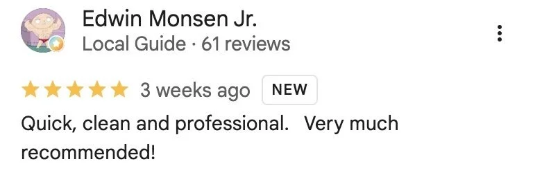 Edwin Monsen Jr. — 5-star Google review: Quick, clean and professional. Very much recommended!