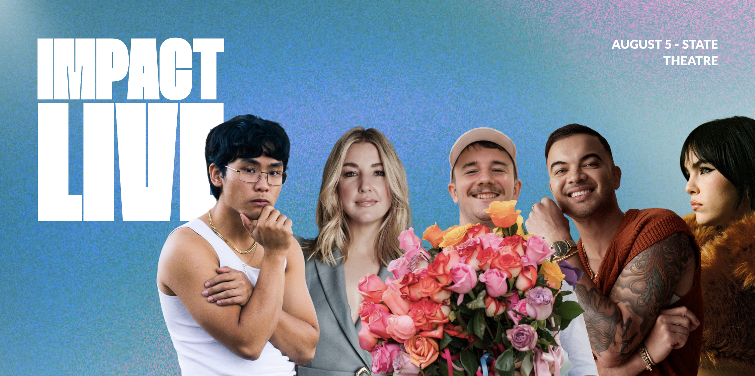Impact Live — August 5, State Theatre Sydney — featuring grentperez, Jules & Guy Sebastian, Sam Weidenhofer and BENEE