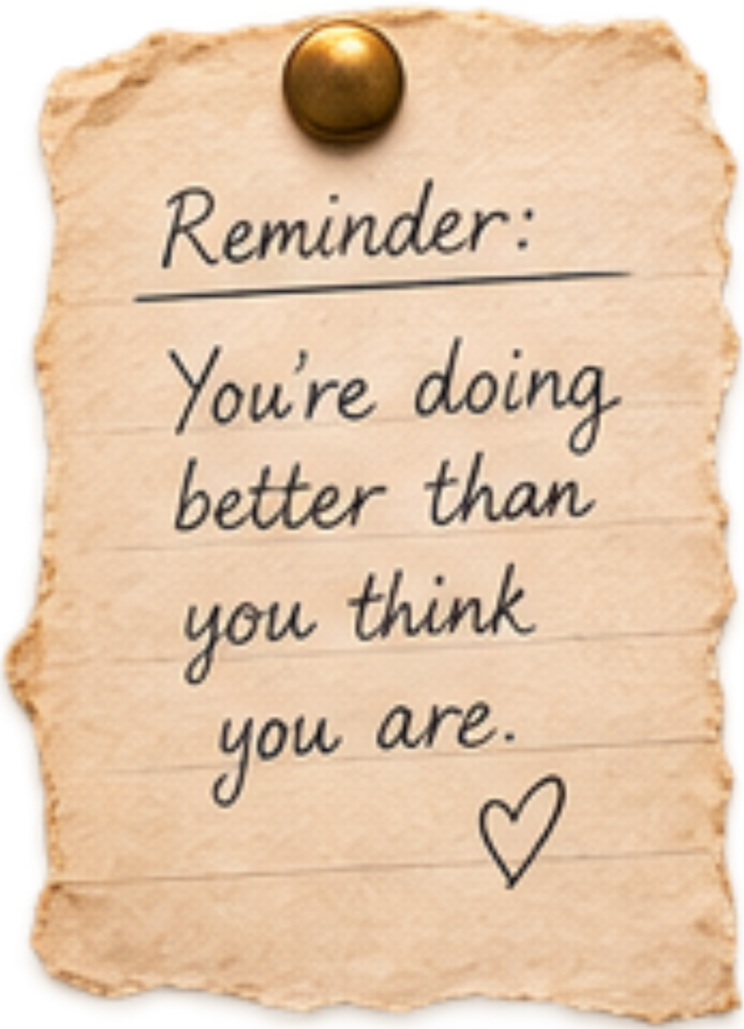 Reminder: You’re doing better than you think you are
