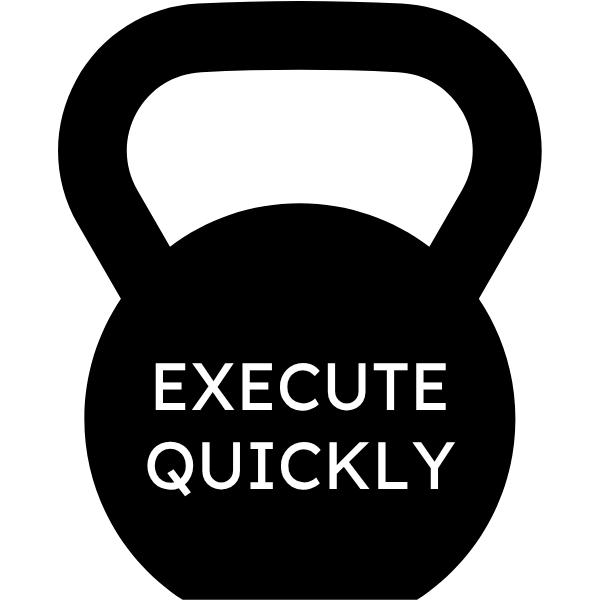 Execute quickly