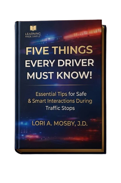 Five Things Every Driver Must Know - by Lori A. Mosby J.D.