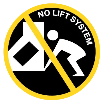 No Lift System