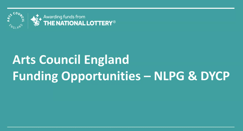 Arts Council England Funding Opportunities — National Lottery Project Grants and Developing Your Creative Practice.