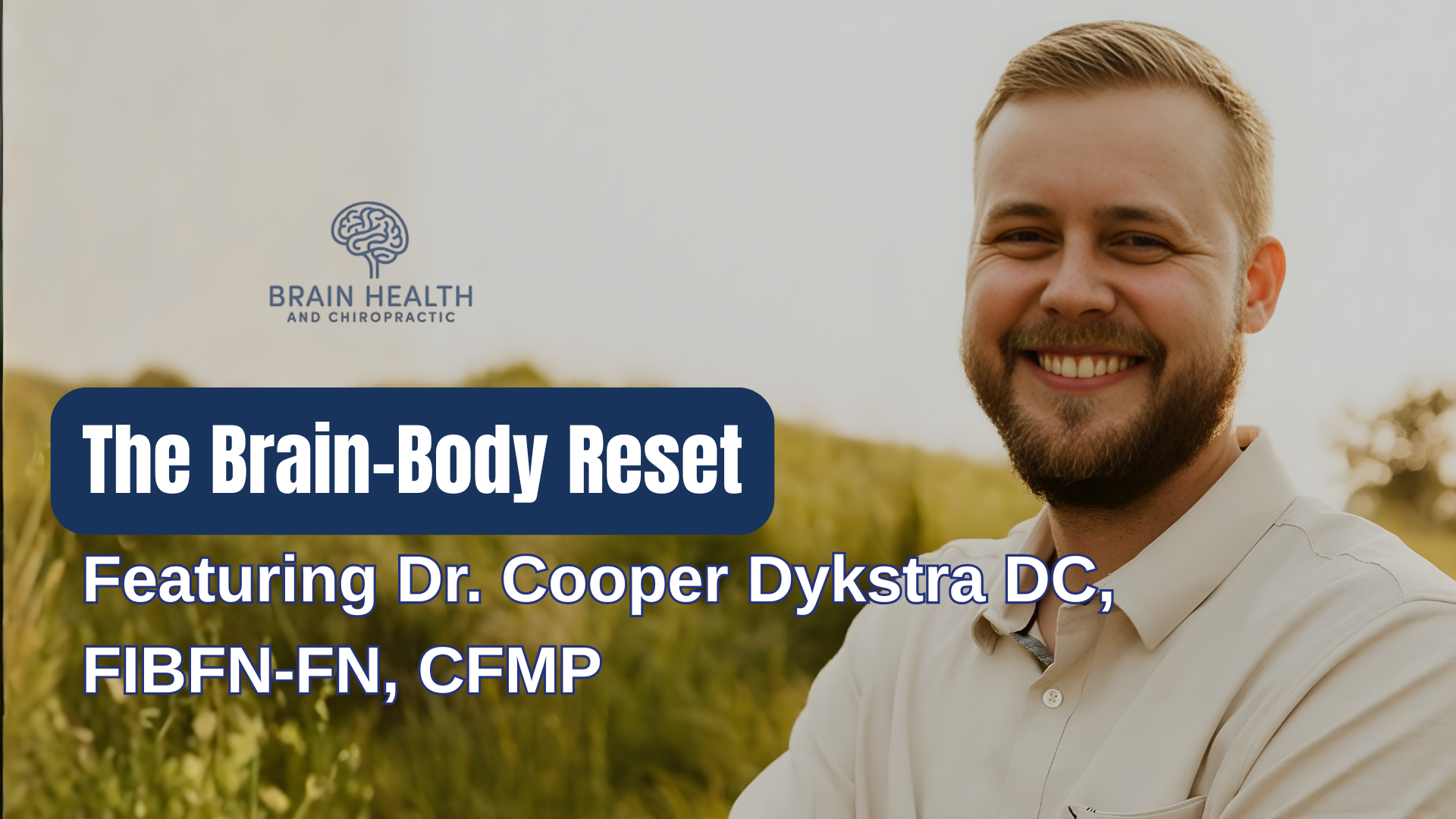 Brain Body Reset — Dr. Cooper Dykstra, Brain Health and Chiropractic