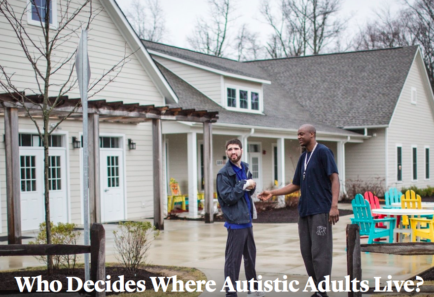 Amy Lutz, now NCSA’s secretary, discussed the problems with the former Medicaid guidance in the article,  Who Decides Where Autistic Adults Live?  published in  The Atlantic . 