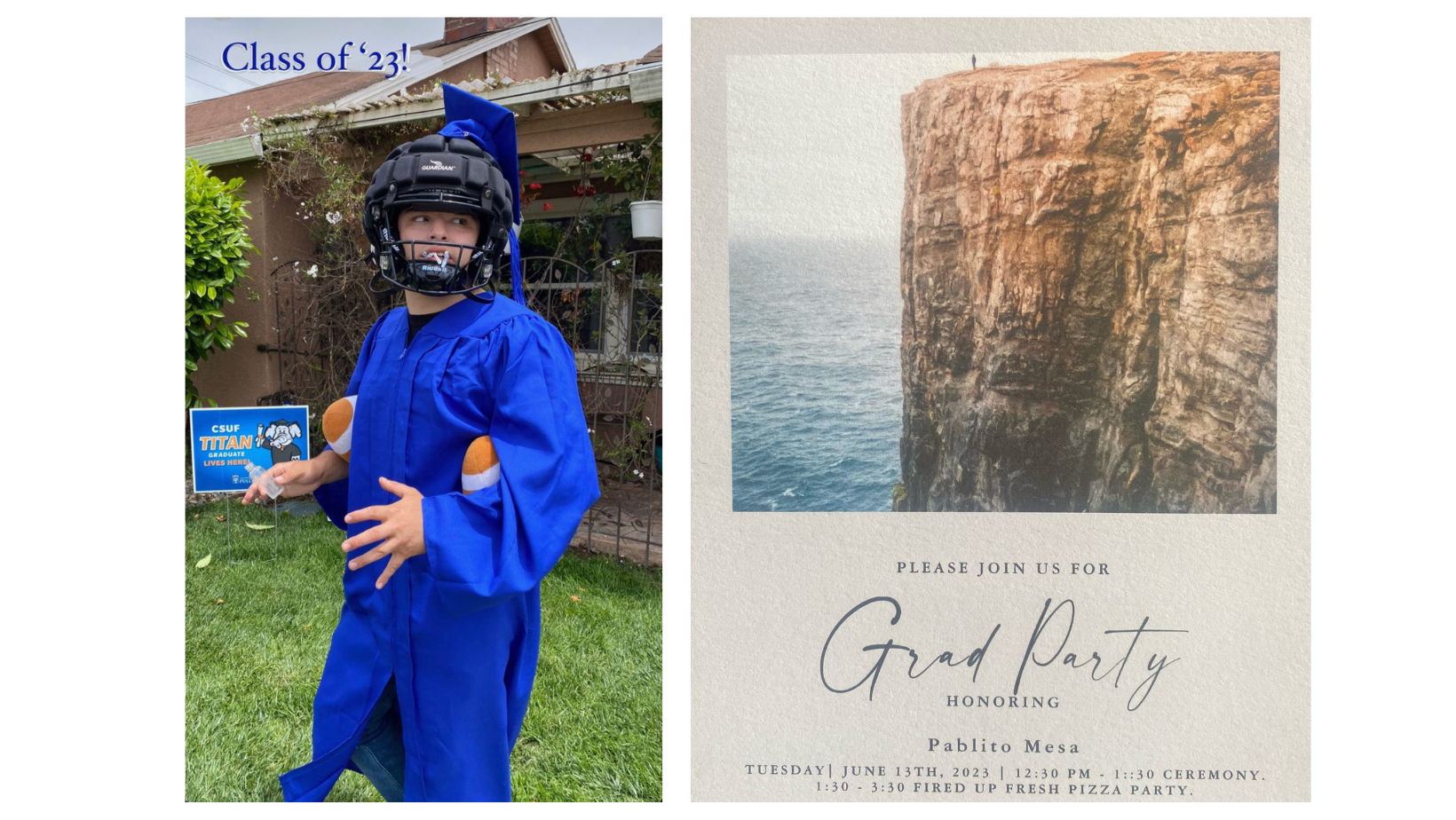  The cliff-falling graduate, and our invitation to Pablito’s Falling Off the Cliff Party. He must wear a football helmet 24/7 to prevent brain injury from hitting his head on hard surfaces.The back of the invitation says, “To mark the occasion and show our solidarity, the rest of the family is jumping off the proverbial cliff with him.” 
