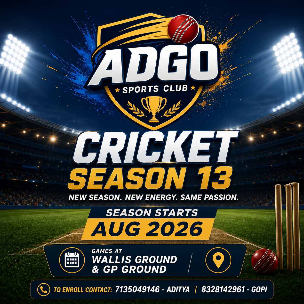 ADGO Sports Club — Cricket Season 13. New season. New energy. Same passion. Season starts Aug 2026. Games at Wallis Ground and GP Ground. To enroll contact 7135049146 (Aditya) or 8328142961 (Gopi).