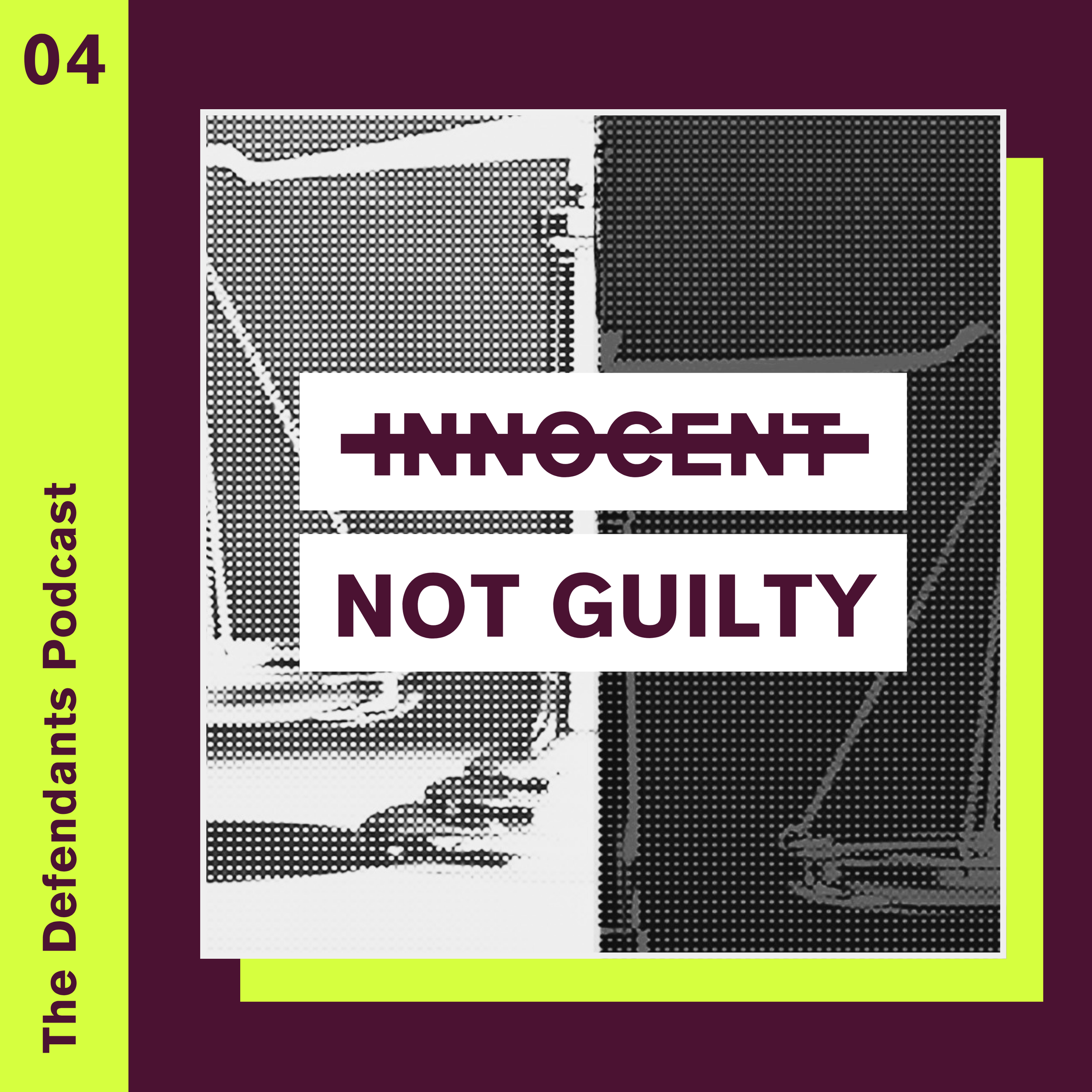 Episode 04: Not Guilty