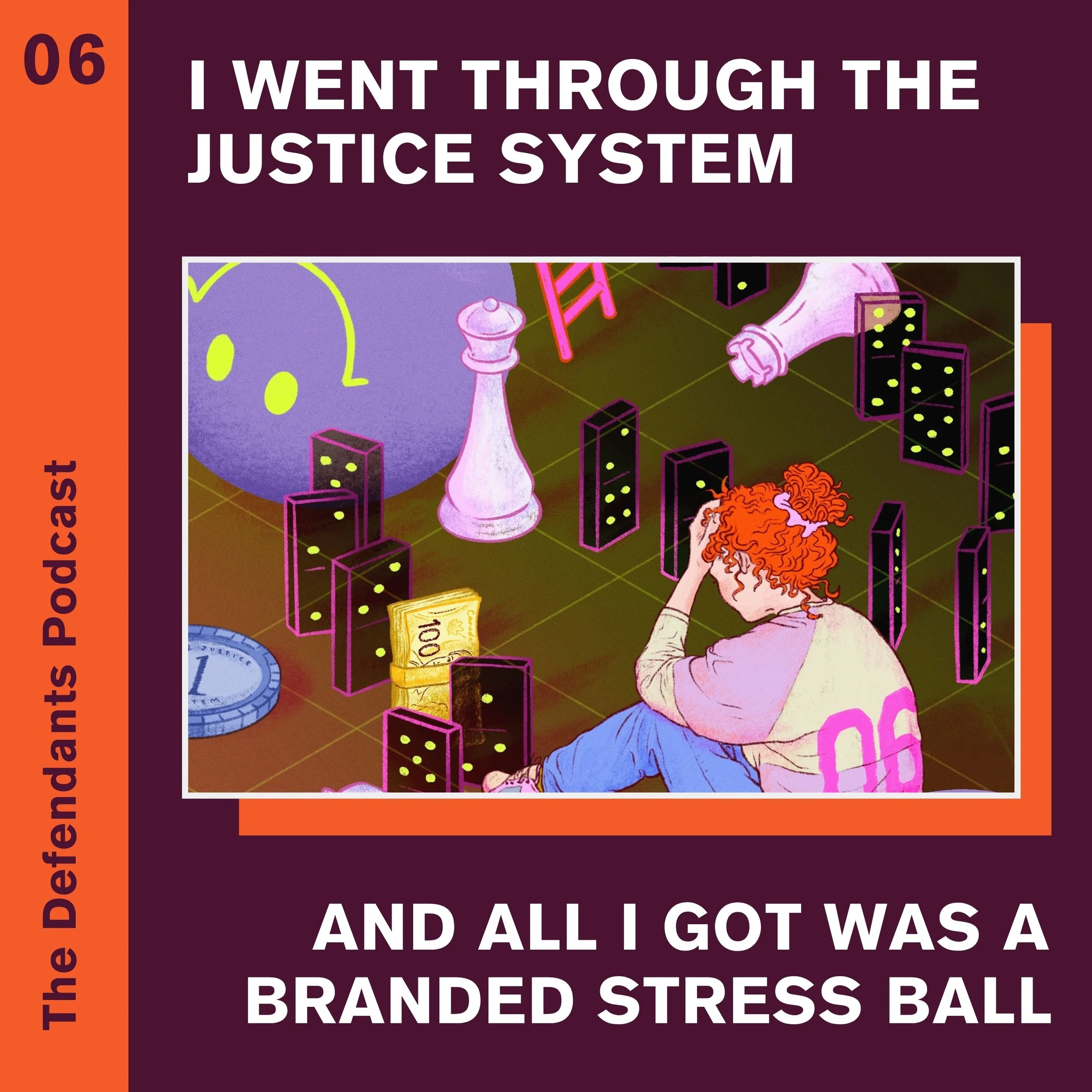Episode 06: I Went Through the Justice System and All I Got Was a Branded Stress Ball