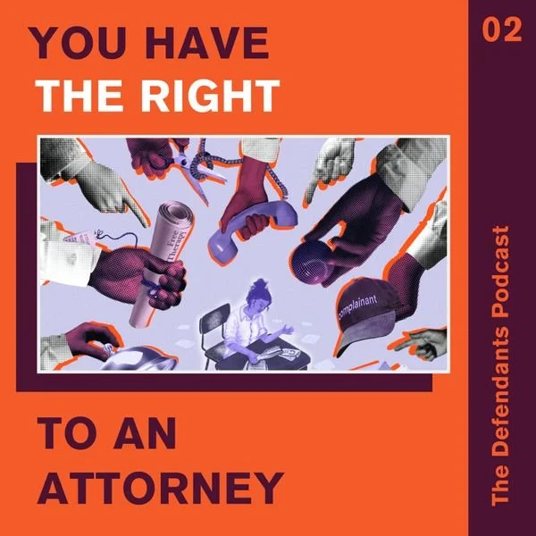 Episode 02: You Have the Right to an Attorney