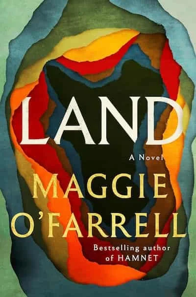 Land: A Novel by Maggie O'Farrell