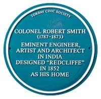 Torbay Civic Society blue plaque recording that Colonel Robert Smith, eminent engineer, artist and architect in India, designed Redcliffe in 1852 as his home