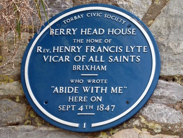 Torbay Civic Society blue plaque: Berry Head House, the home of Rev. Henry Francis Lyte, Vicar of All Saints, Brixham, who wrote Abide with Me here on Sept 4th 1847. Number 1.