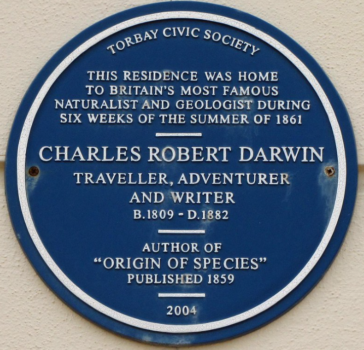 Blue plaque reading Torbay Civic Society, this residence was home to Britain's most famous naturalist and geologist during six weeks of the summer of 1861, Charles Robert Darwin, traveller, adventurer and writer, born 1809 died 1882, author of Origin of Species published 1859, 2004