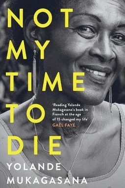 Cover of Not My Time to Die by Yolande Mukagasana