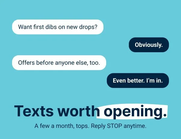 Text signup module styled like a chat: first dibs on new drops.