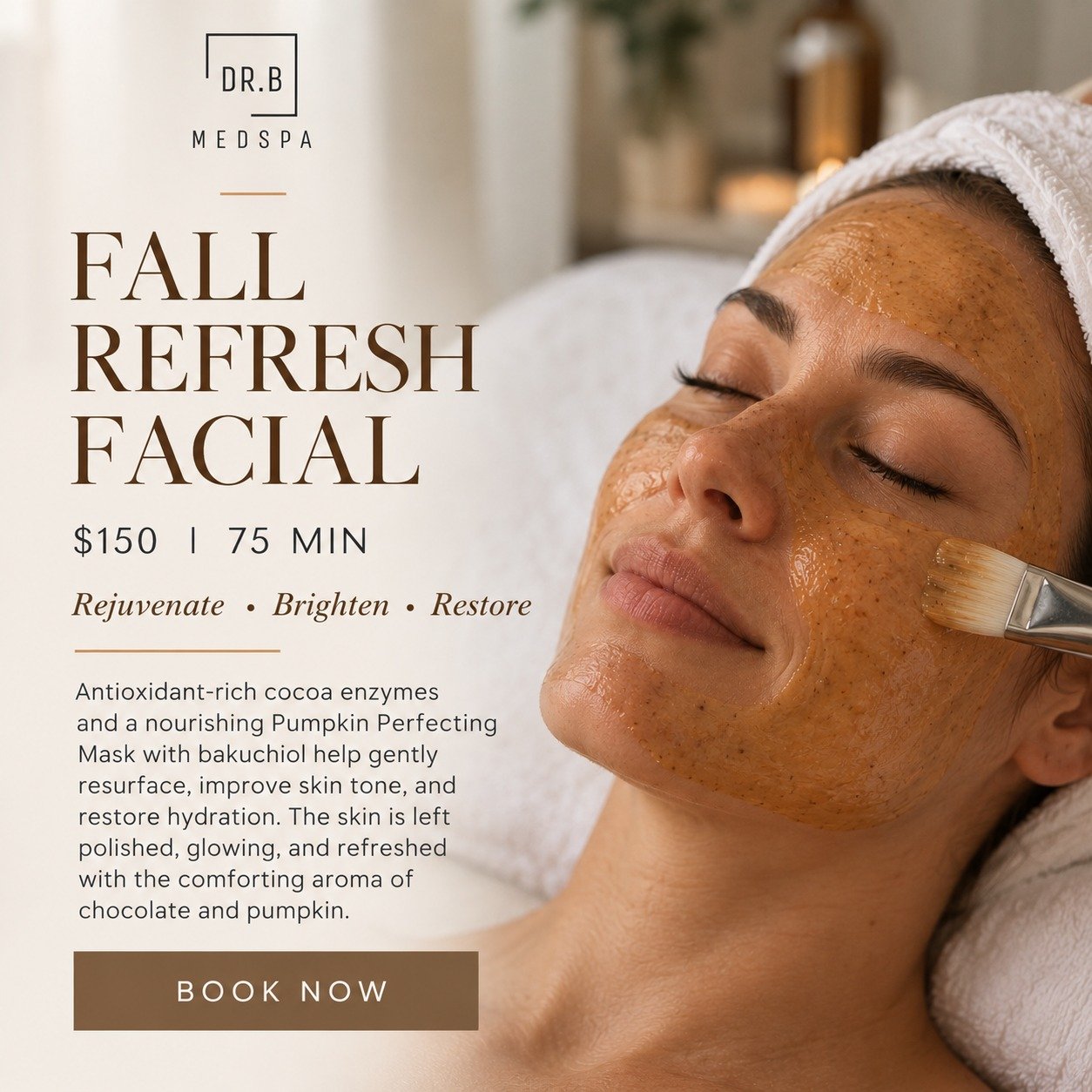 Fall Refresh Facial — $150, 75 minutes