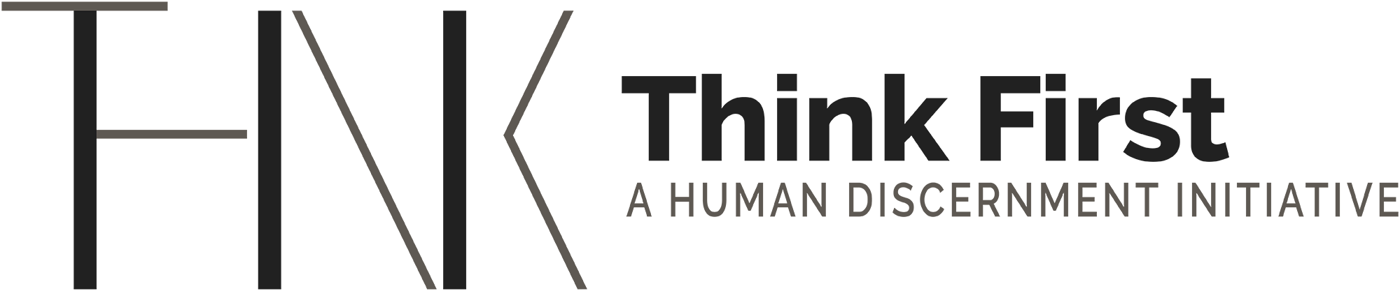 Think First extended masterbrand lockup reading A Human Discernment Initiative.