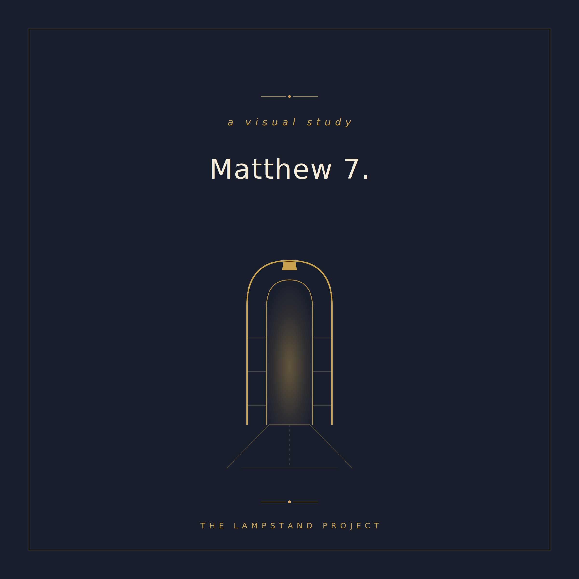 Matthew 7, a visual study from The Lampstand Project