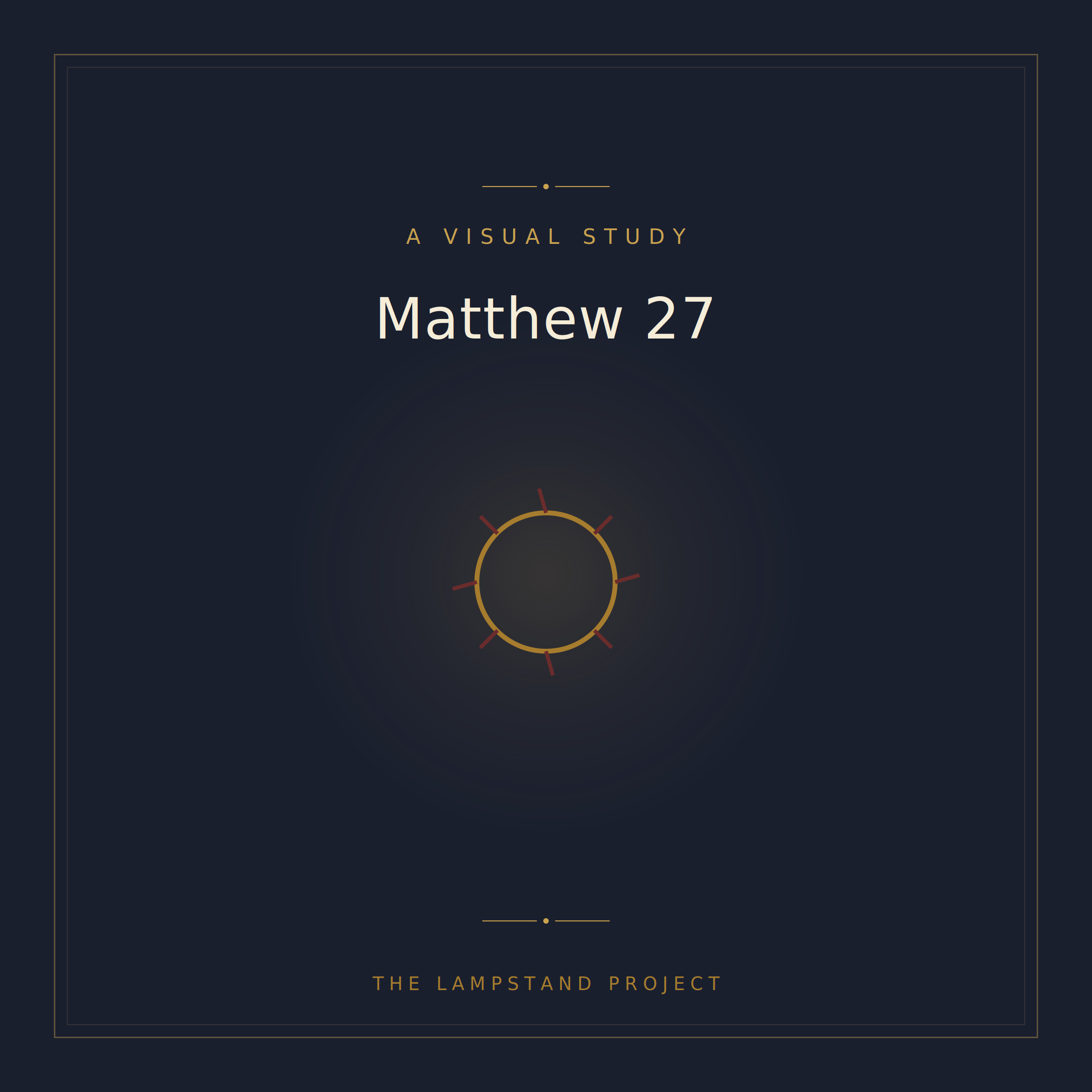 Matthew 27, a visual study from The Lampstand Project