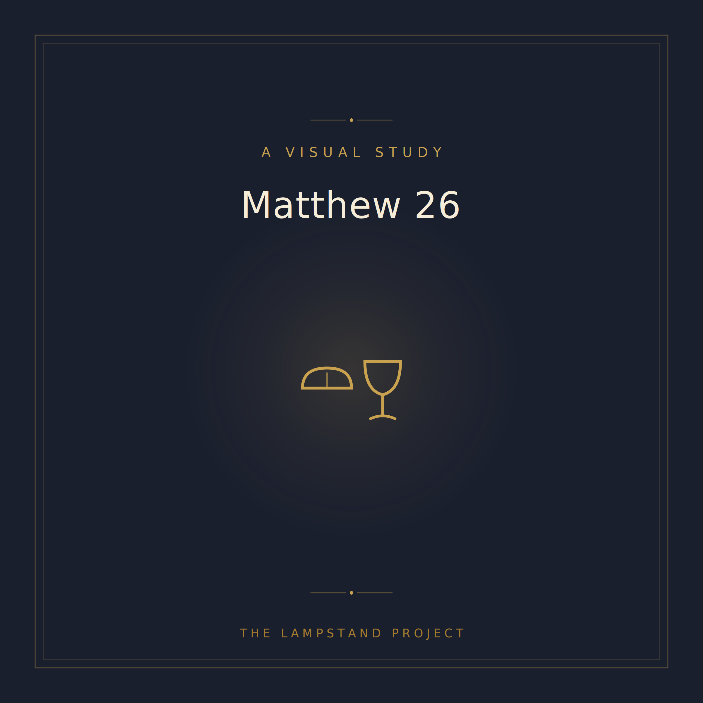Matthew 26, a visual study from The Lampstand Project