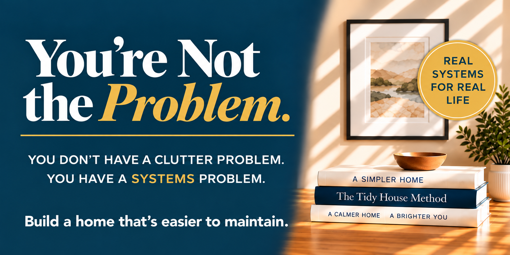The Tidy House Method A+ Content — You're Not the Problem