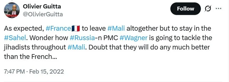 Olivier Guitta post, February 2022: France to leave Mali but stay in the Sahel, doubting Russia's Wagner Group would fare any better against the jihadists.
