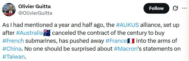 Olivier Guitta post: the AUKUS submarine dispute pushed France away and closer to China, foreshadowing Macron's later statements on Taiwan.