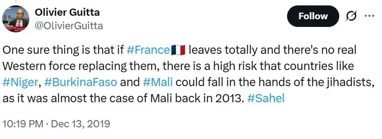Olivier Guitta post, December 2019: if France leaves the Sahel with no Western force replacing it, Niger, Burkina Faso and Mali risk falling to the jihadists.