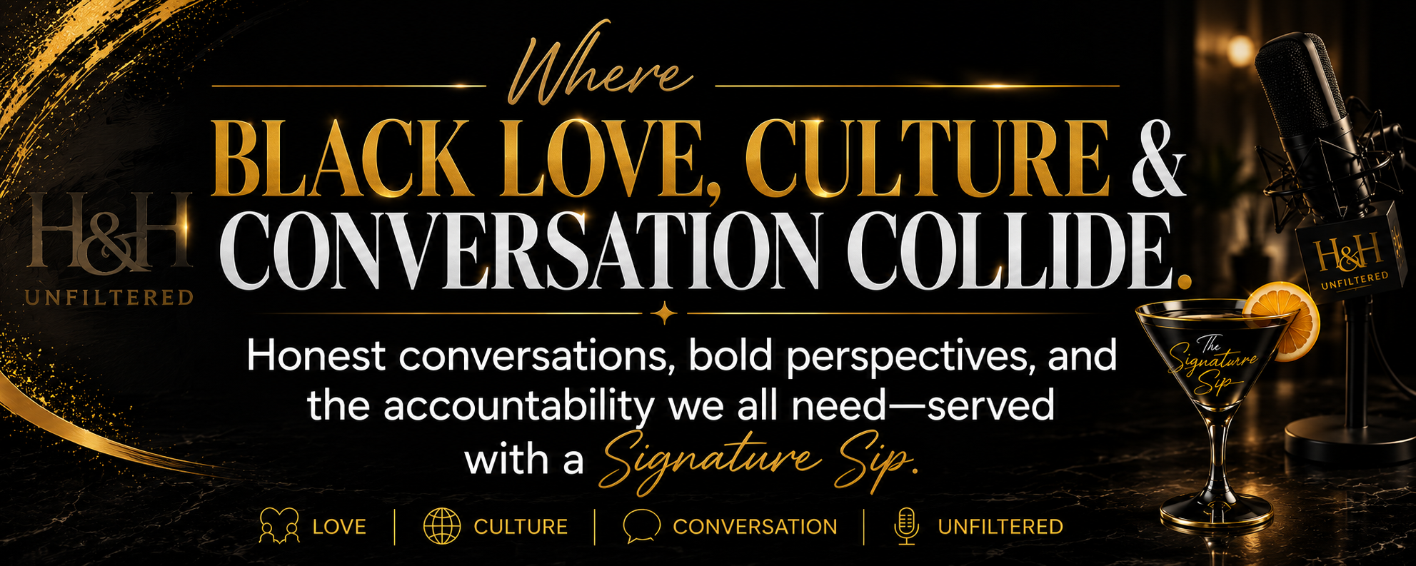 H&H Unfiltered: Where Black Love, Culture & Conversation Collide