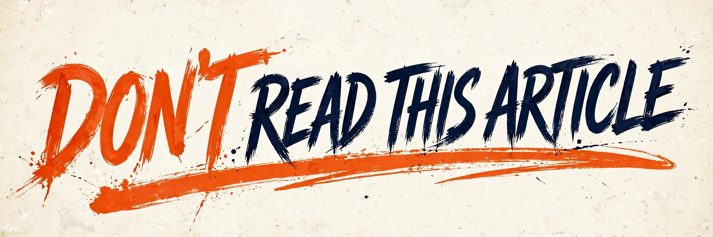 Don't Read This Article
